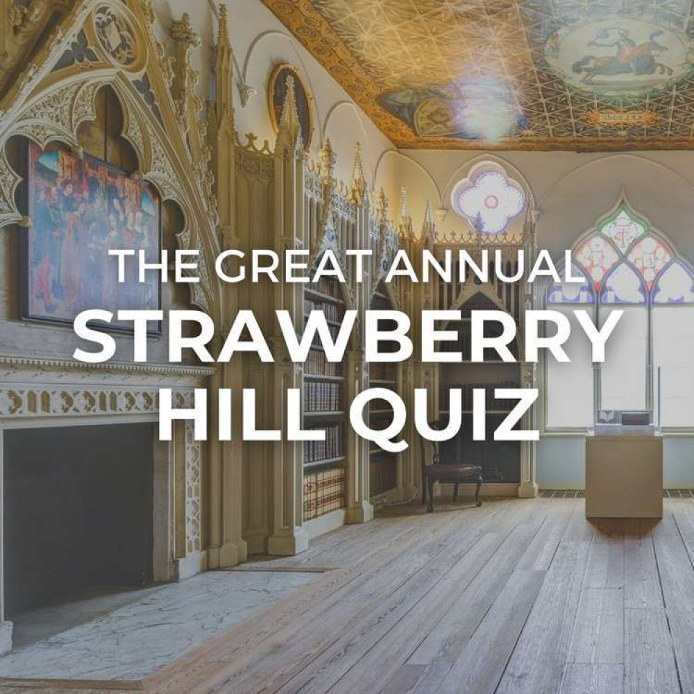 Thursday - The Great Annual Strawberry Hill Quiz continues to raise much needed funds to maintain this Grade I listed building and historic site, as well as supporting our community outreach work.