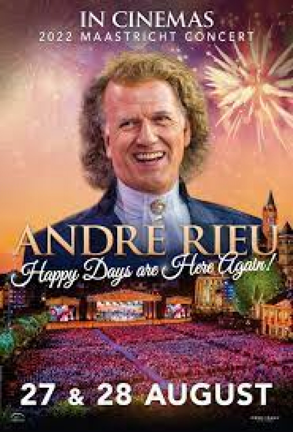 Andre Rieu 2022: Happy Days Are Here Again! Screening Andre Rieu 2022: Happy Days Are Here Again! Screening