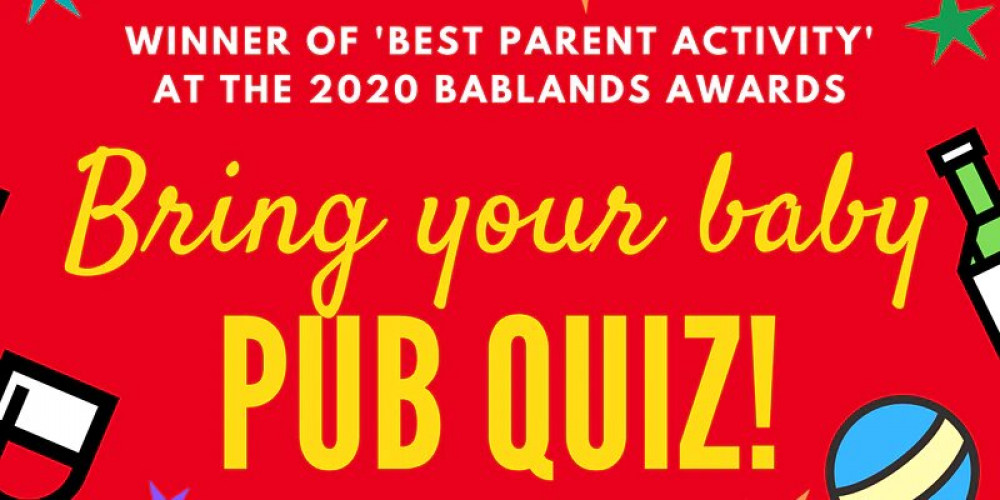 Bring your baby pub quiz Bring your baby pub quiz