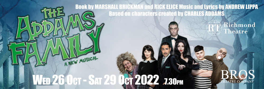 BROS Theatre Company present The Addams Family: a fabulous, whacky musical comedy with toe tapping numbers, plenty of laughs and glorious, larger than life characters who are just hoping for ‘One Normal Night.’