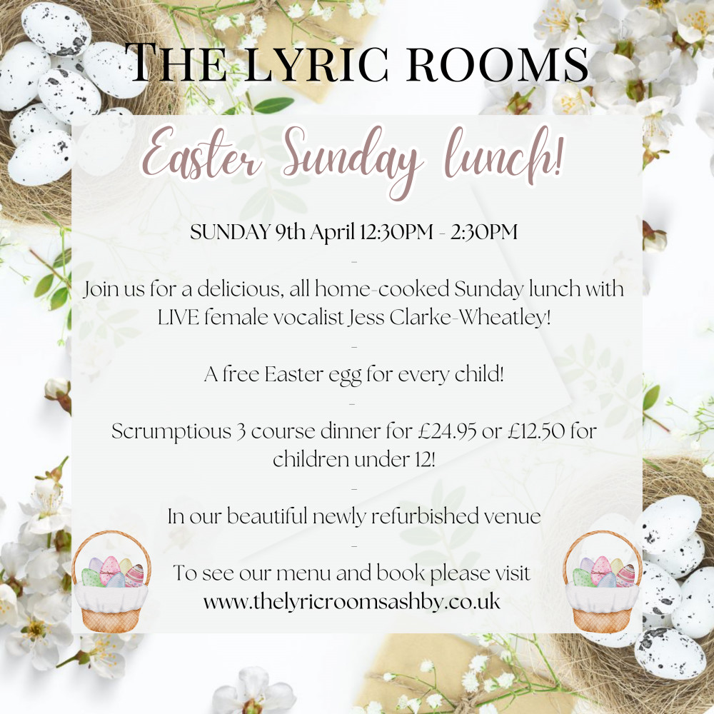 Easter Sunday Lunch at The Lyric Rooms, Lower Church Street, Ashby de la Zouch, Leicestershire