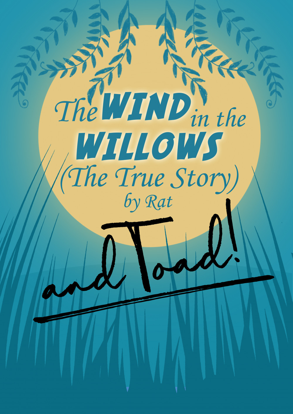 The Wind in the Willows (The True Story) by Rat ...and Toad