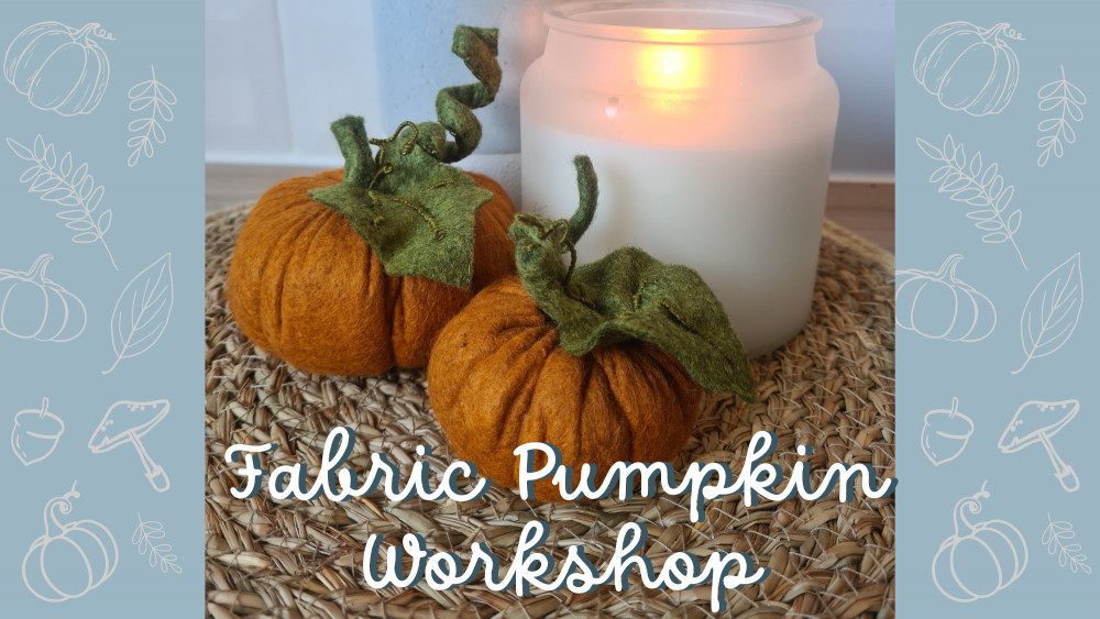 Fabric Pumpkin Workshop Fabric Pumpkin Workshop