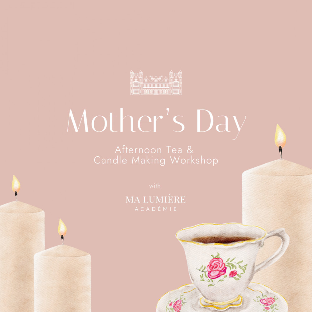 Mother’s Day Afternoon Tea and Candle Making Workshop – 1:00pm – 3:30pm