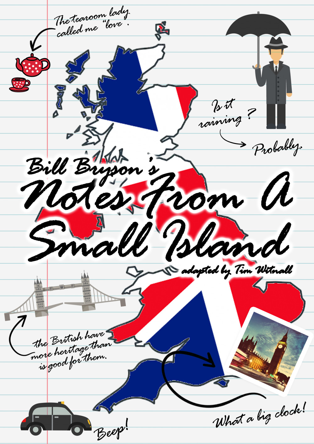 'Bill Bryson's Notes from a Small Island' adapted for the stage by Tim Whitnall 'Bill Bryson's Notes from a Small Island' adapted for the stage by Tim Whitnall