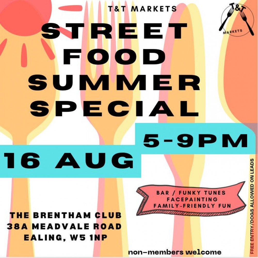 T&T PRESENTS THE STREET FOOD SUMMER SPECIAL AT THE BRENTHAM CLUB T&T PRESENTS THE STREET FOOD SUMMER SPECIAL AT THE BRENTHAM CLUB
