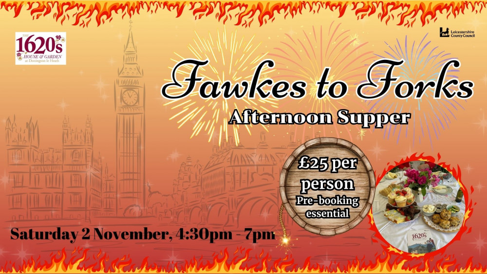 Fawkes to Forks Afternoon Supper at The 1620s House and Garden, Manor Road, Donington le Heath, Coalville 