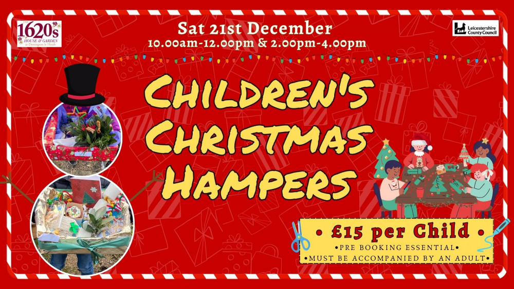 Children’s Christmas Hampers at The 1620s House and Garden, Manor Road, Donington le Heath, Coalville Children’s Christmas Hampers at The 1620s House and Garden, Manor Road, Donington le Heath, Coalville