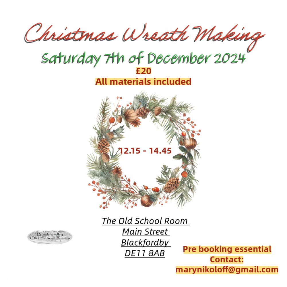 Christmas Wreath Making at The Old School Room,  Main Street, Blackfordby, near Ashby de la Zouch