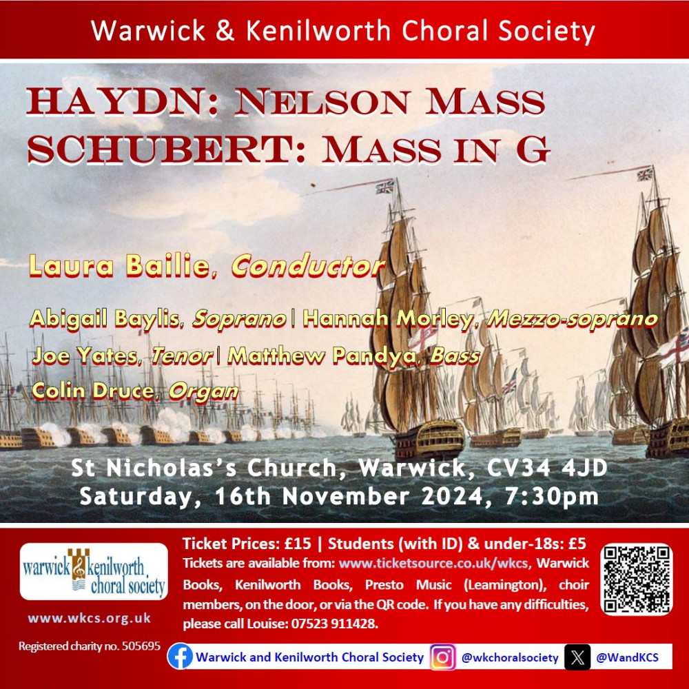 Warwick & Kenilworth Choral Society: Haydn Nelson Mass and Schubert Mass in G, 16th November Warwick & Kenilworth Choral Society: Haydn Nelson Mass and Schubert Mass in G, 16th November