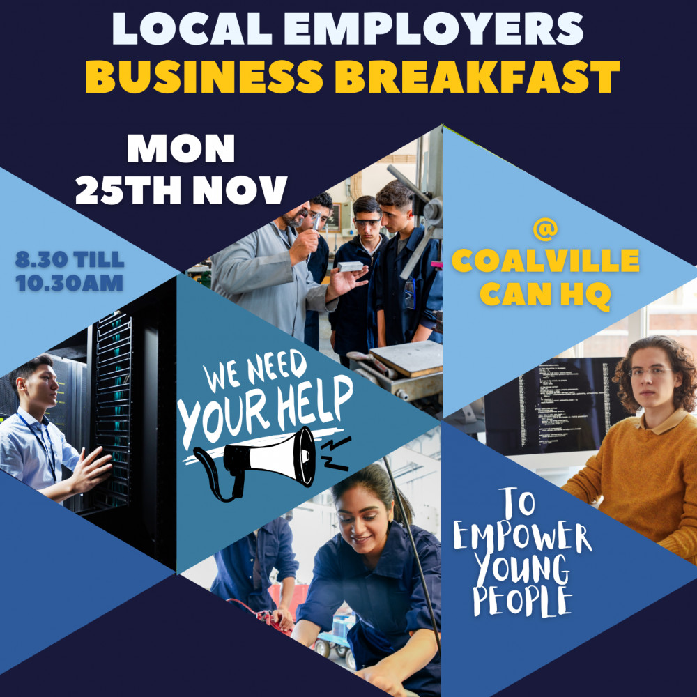 Local Employers Business Breakfast at at Coalville CAN, Memorial Square, Coalville