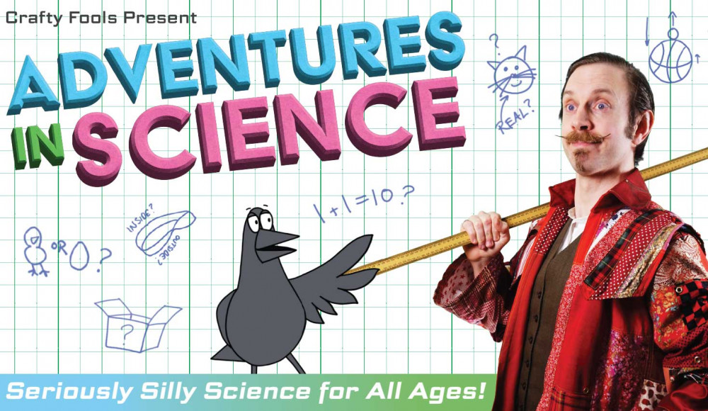 Adventures in Science – Seriously Silly Science for All Ages