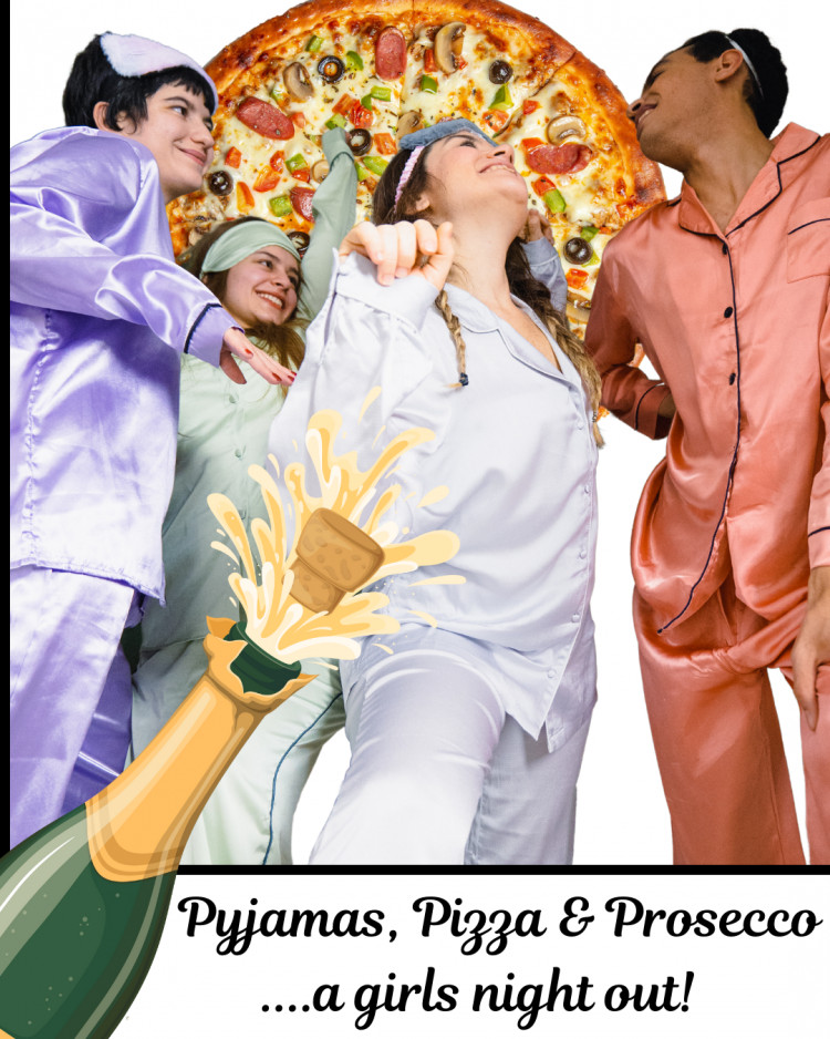 Pyjamas, Pizza & Prosecco...a girls night out!