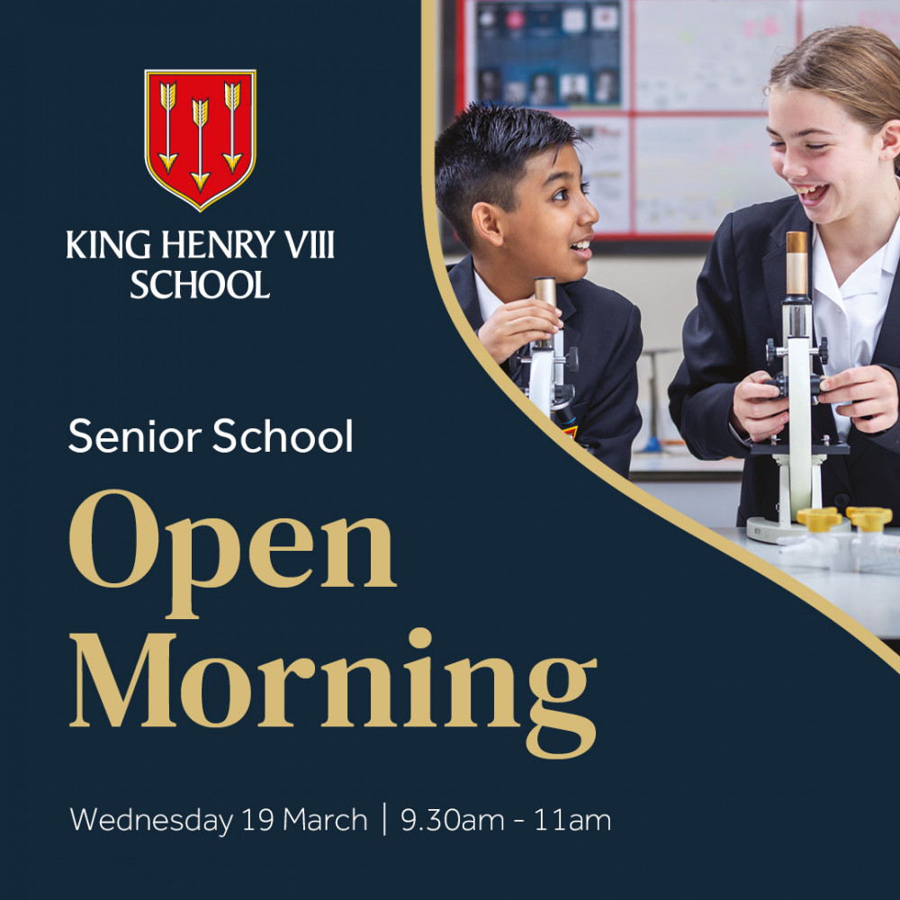 King Henry VIII Senior School Open Morning King Henry VIII Senior School Open Morning
