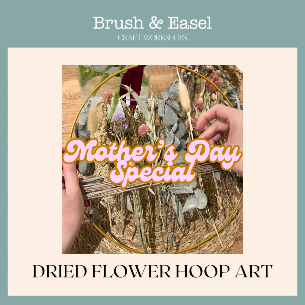 Brush & Easel - Mother's Day Special - Dried Flower Hoop Art & Cake