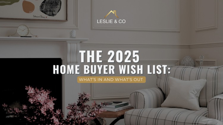 Leslie & Co reveal to readers what's in and what's out for home buyers (credit: Leslie & Co).