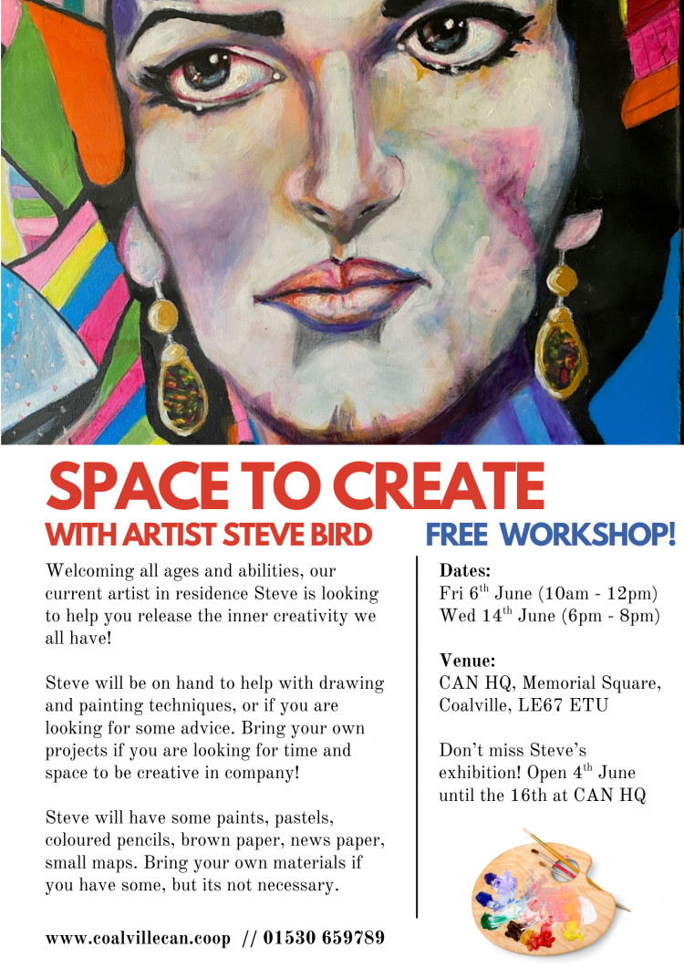 Space to Create - Art Workshop with Steve Bird at CAN HQ, Memorial Square, Coalville Space to Create - Art Workshop with Steve Bird at CAN HQ, Memorial Square, Coalville