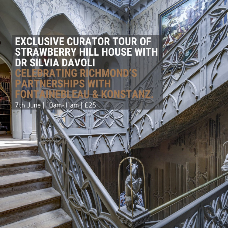 Exclusive Curator Tour of Strawberry Hill House with Dr Silvia Davoli (Creative Director) Celebrating the Twinning weekend with Fontainbleau and Konstanz Exclusive Curator Tour of Strawberry Hill House with Dr Silvia Davoli (Creative Director) Celebrating the Twinning weekend with Fontainbleau and Konstanz