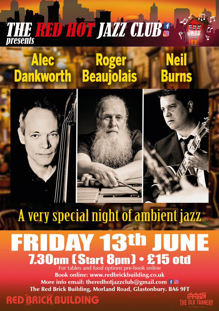 The Red hot Jazz Club Presents: The Alec Dankworth/Roger Beaujolais/Neil Burns Trio The Red hot Jazz Club Presents: The Alec Dankworth/Roger Beaujolais/Neil Burns Trio
