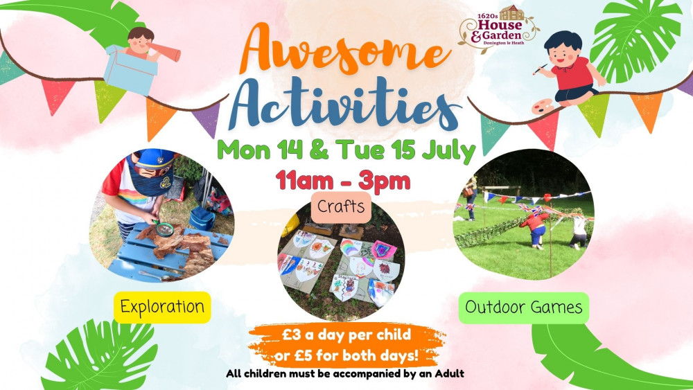 Awesome Activities at The 1620s House and Garden, Manor Road, Donington le Heath, Coalville Awesome Activities at The 1620s House and Garden, Manor Road, Donington le Heath, Coalville