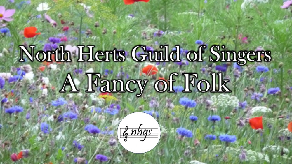 North Herts Guild of Singers - A Fancy of Folk North Herts Guild of Singers - A Fancy of Folk