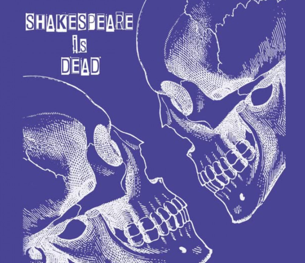 Shakespeare is Dead - RSS Youth Theatre Shakespeare is Dead - RSS Youth Theatre