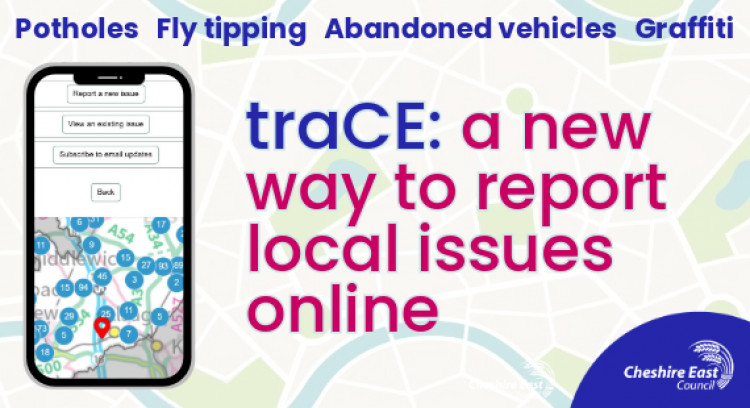 Cheshire East Council says it is making it easier to report potholes and other local issues with the launch of a new online tool called 'traCE' (CEC).