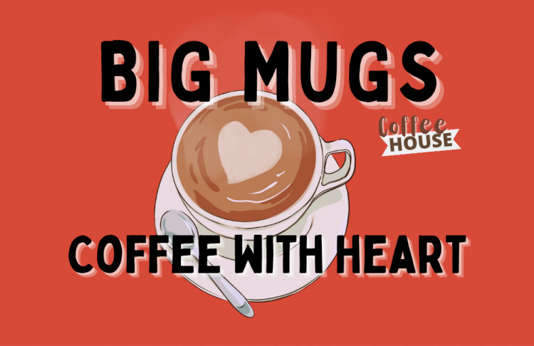 Big Mugs.