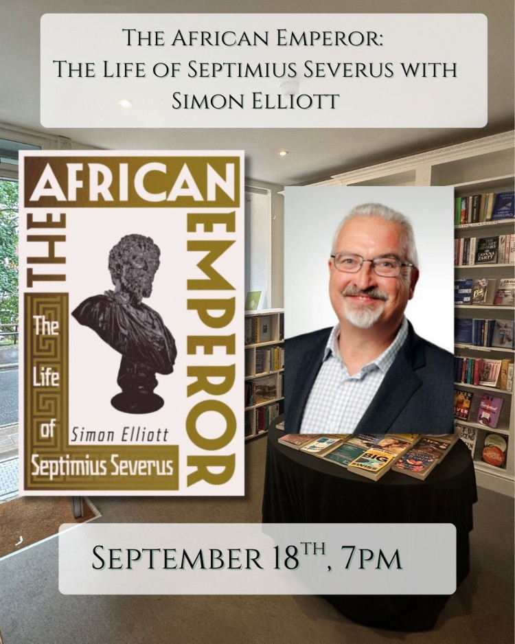 The African Emperor: The Life of Septimius Severus with Simon Elliott The African Emperor: The Life of Septimius Severus with Simon Elliott