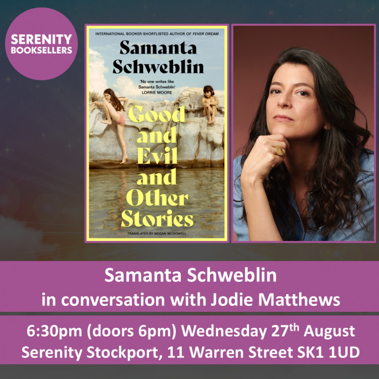 Good and Evil and Other Stories - an evening with Samanta Schweblin