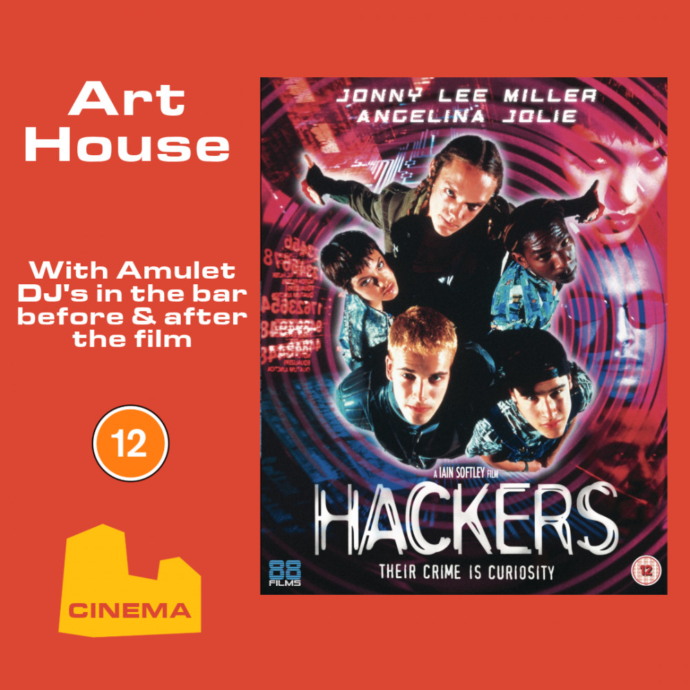 Amulet Art House Cinema - Hackers (cert 12) Amulet Art House Cinema - Hackers (cert 12)
