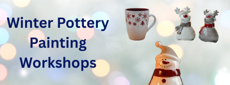 WINTER POTTERY PAINTING WORKSHOP WINTER POTTERY PAINTING WORKSHOP