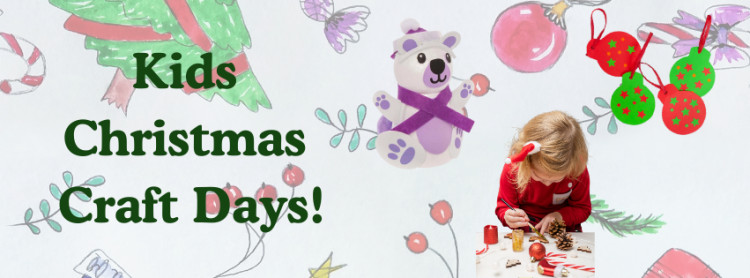 KID'S CHRISTMAS CRAFT DAYS KID'S CHRISTMAS CRAFT DAYS