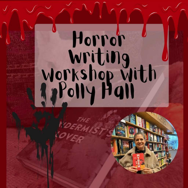 Horror Writing Workshop with Polly Hall Horror Writing Workshop with Polly Hall