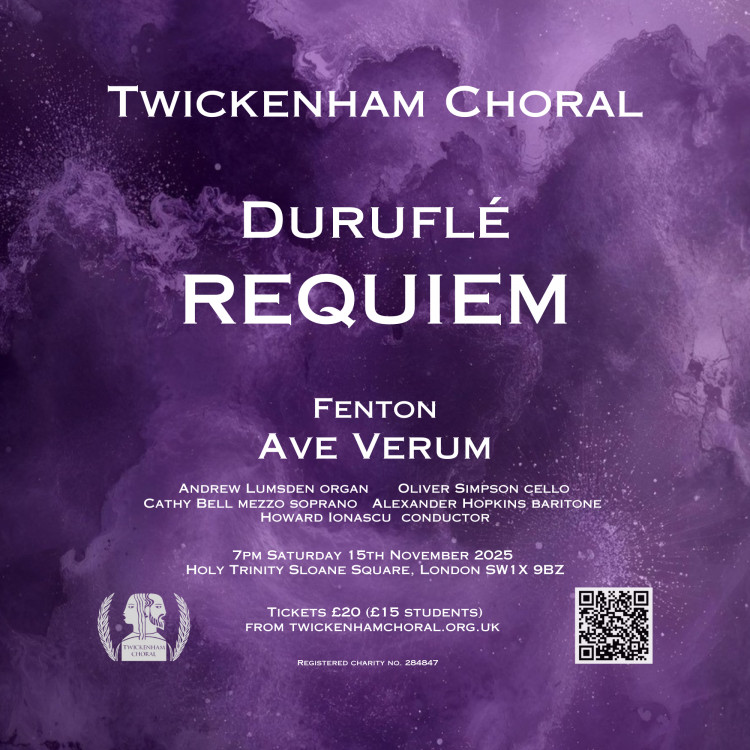Twickenham Choral present Duruflé Reqiuem Twickenham Choral present Duruflé Reqiuem