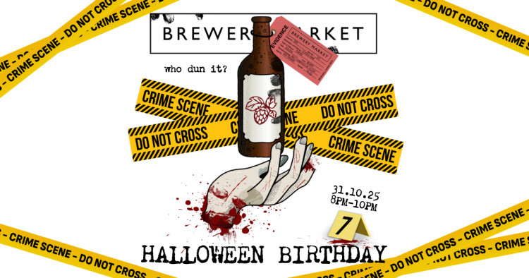 Brewery Market’s 7th Halloween Birthday - Who done it? Brewery Market’s 7th Halloween Birthday - Who done it?