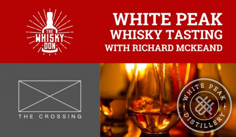 White Peak Whisky Tasting with Richard McKeand and The Whisky Don