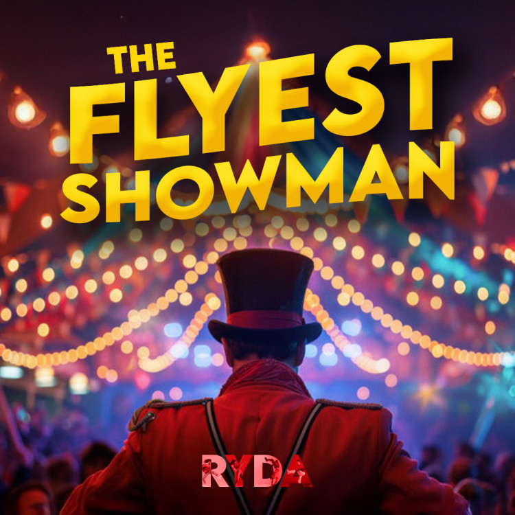 The Flyest Showman 