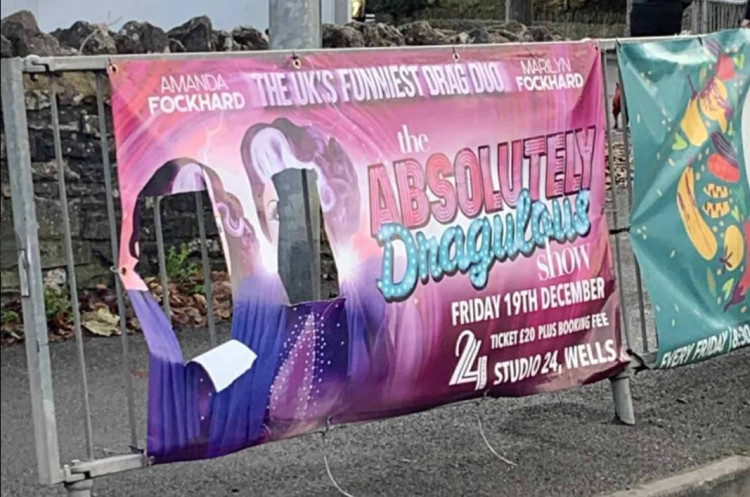 Billboards for the Absolutely Dragulous Show in Shepton Mallet were defaced, prompting police enquiries. 