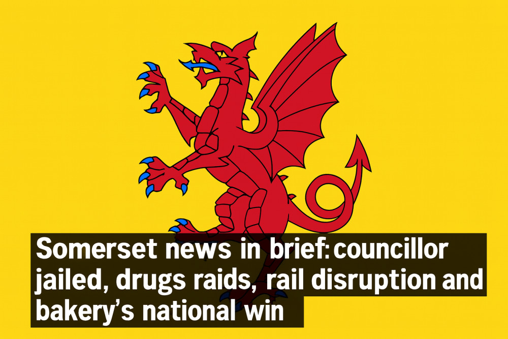 Somerset sees a councillor jailed, major drugs raids, rail disruption and a national award win for a village bakery