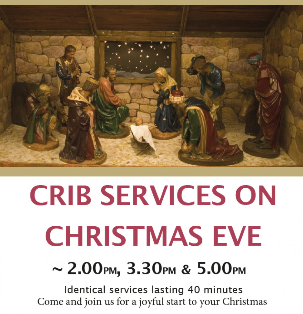Crib Services: 2pm, 3.30pm & 5pm