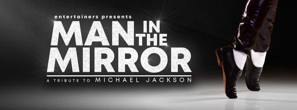 Man in the Mirror – A Tribute to Michael Jackson