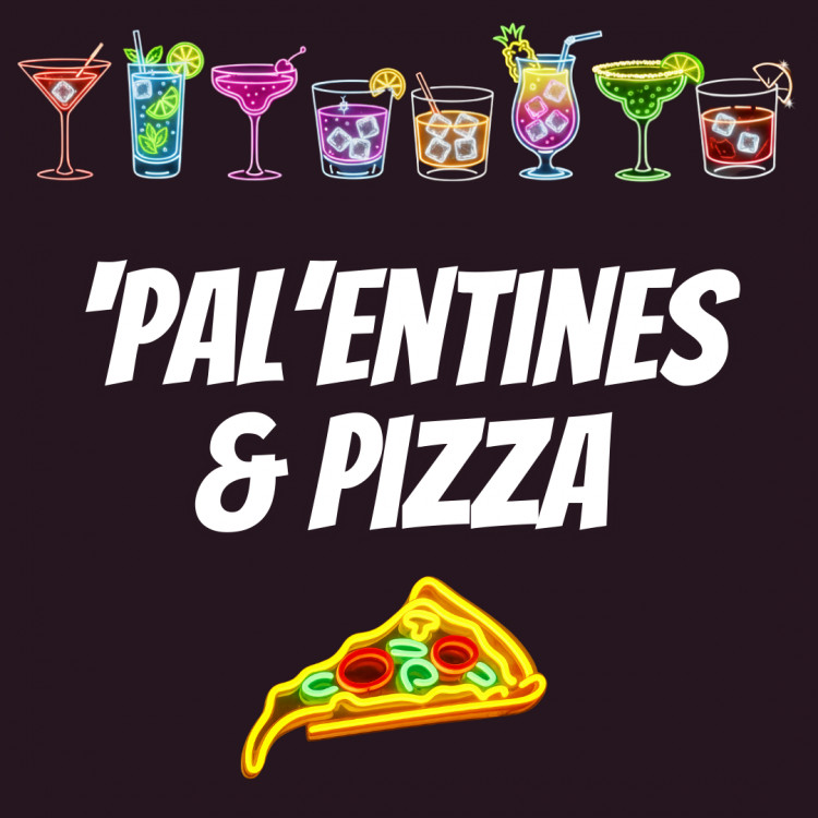 'Pal'entines & Pizza (Valentines for singles)