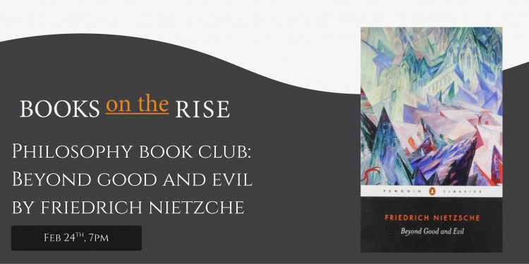 Philosophy Book Club: Beyond Good and Evil by Friedrich Nietzche