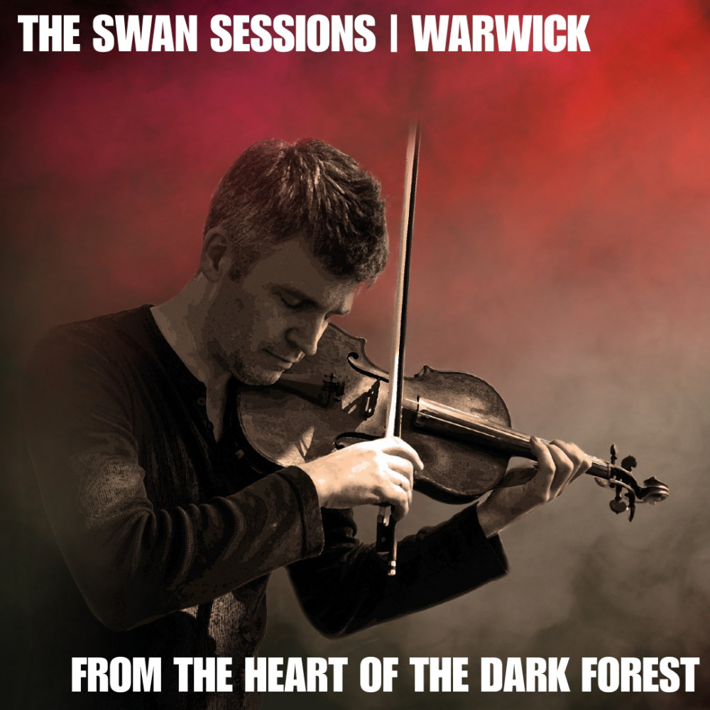 The Swan Sessions | Warwick - From the Heart of the Dark Forest