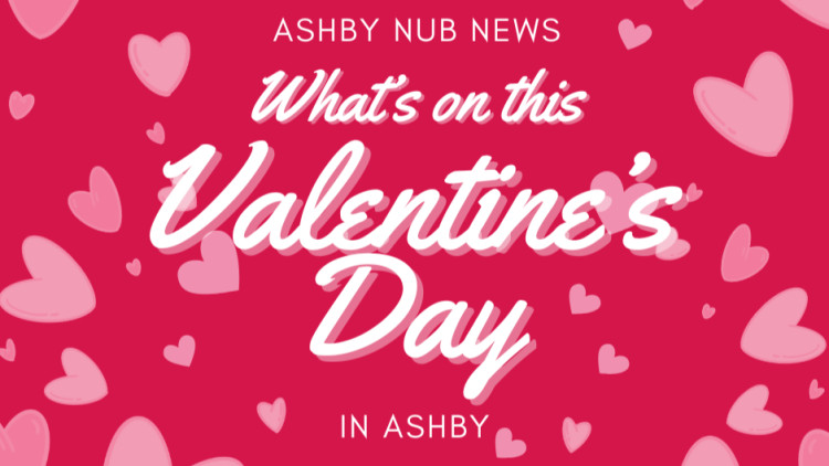 Check out all these brilliant events in Ashby to mark Valentine's Day 
