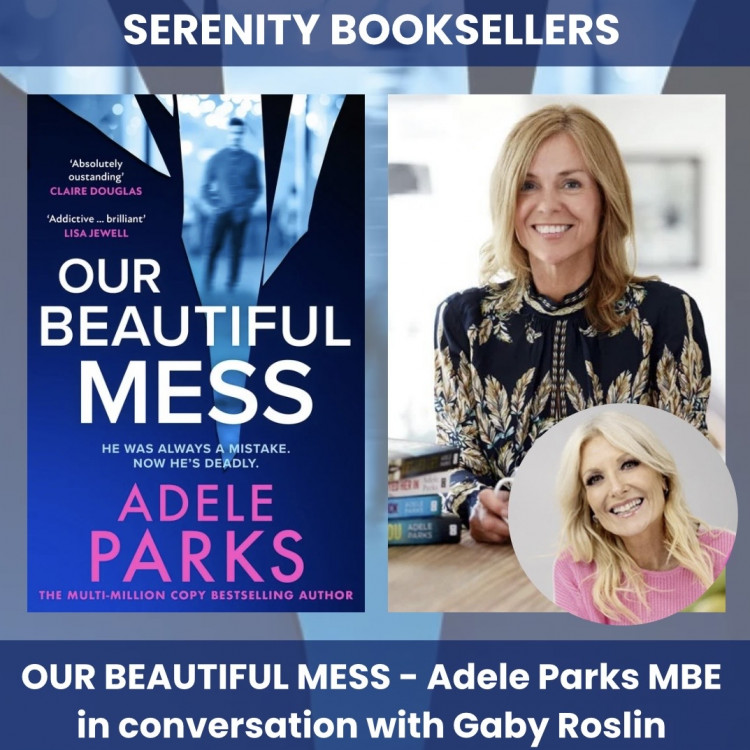 Our Beautiful Mess - Adele Parks in conversation with Gaby Roslin