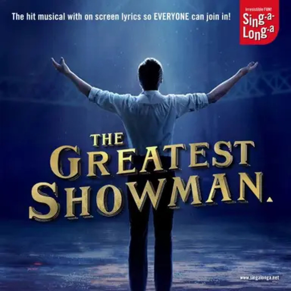 Sing-A-Long-A The Greatest Showman (Screening)