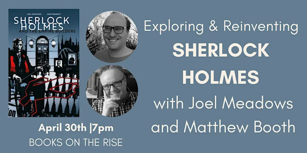 Exploring & Reinventing Sherlock with Joel Meadows and Matthew Booth