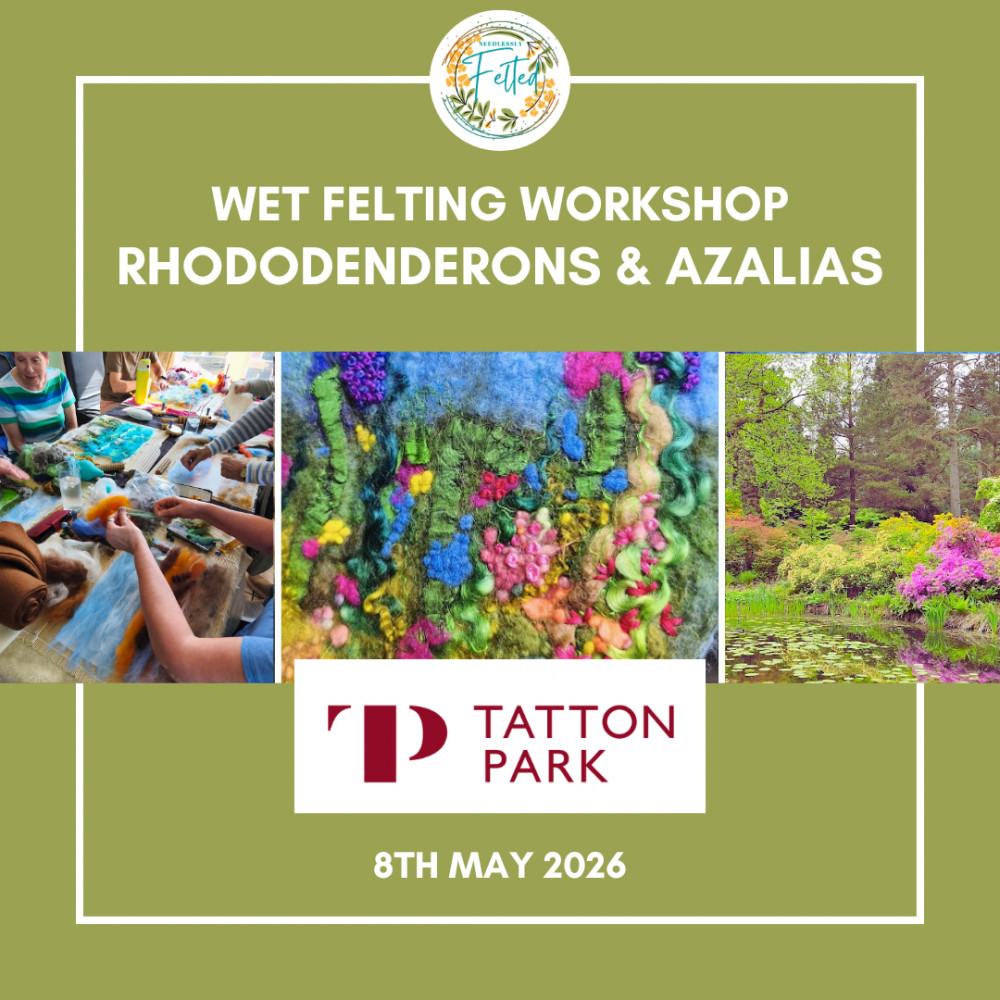 Wet Felting Workshop: The Rhododendrons of Tatton in Spring